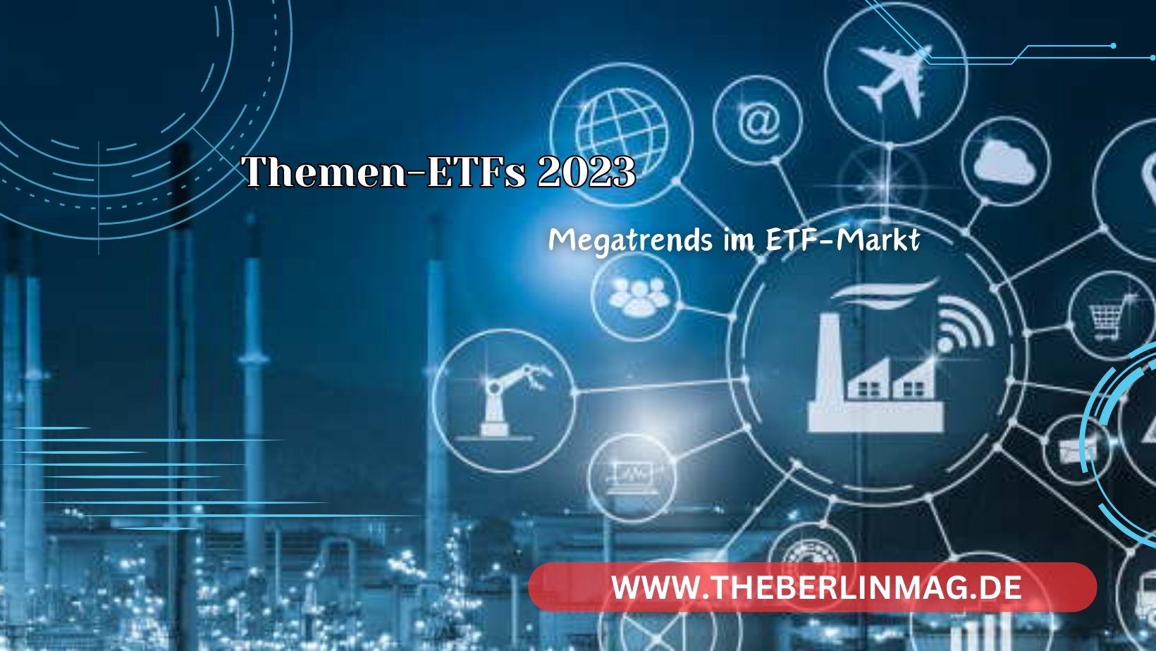 Themen-ETFs 2023: Megatrends im ETF-Markt