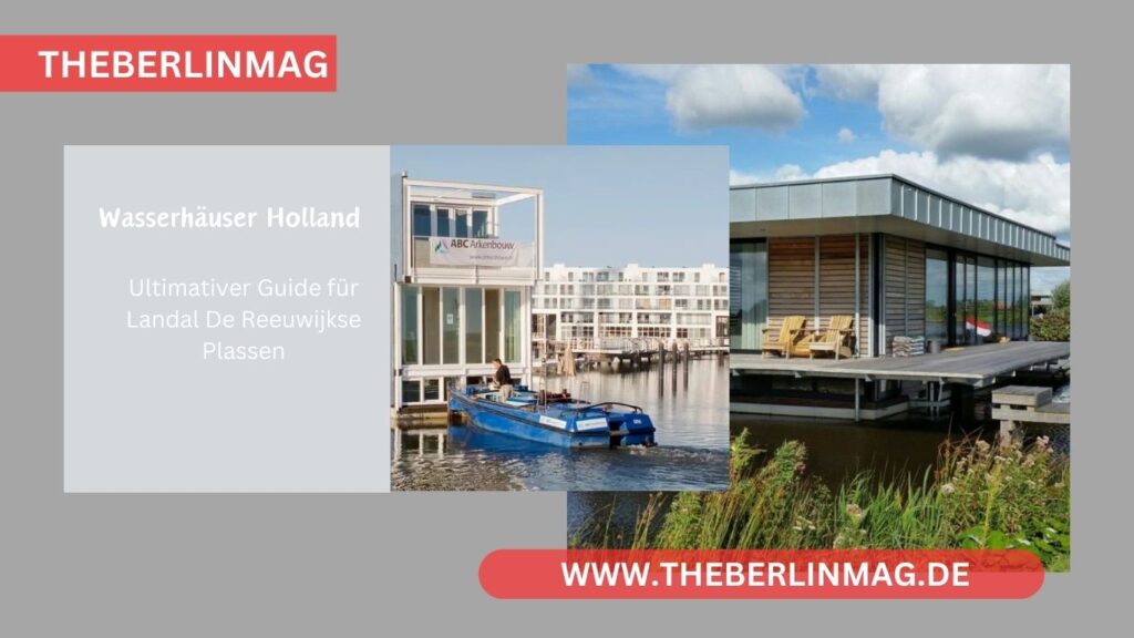 Wasserhäuser Holland: Ultimativer Guide für Landal De Reeuwijkse Plassen