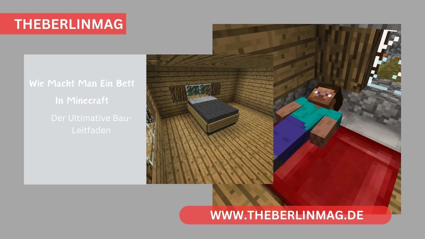 Wie Macht Man Ein Bett In Minecraft: Der Ultimative Bau-Leitfaden