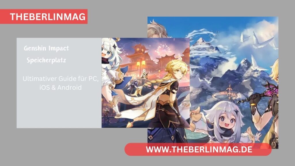 Genshin Impact Speicherplatz-Anforderungen: Ultimativer Guide für PC, iOS & Android