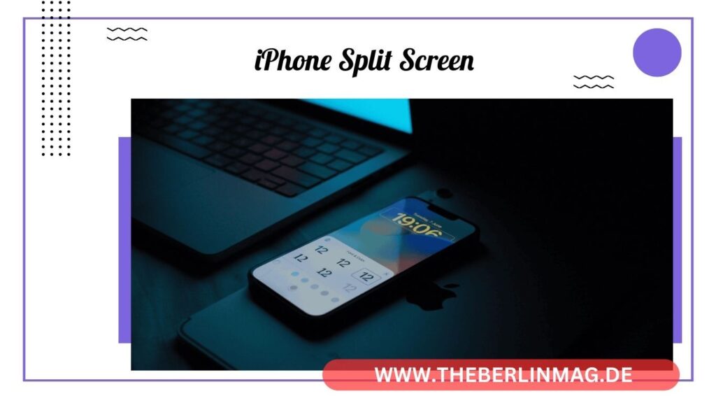 iPhone Split Screen: Revolutioniert Multitasking auf dem Bildschirm