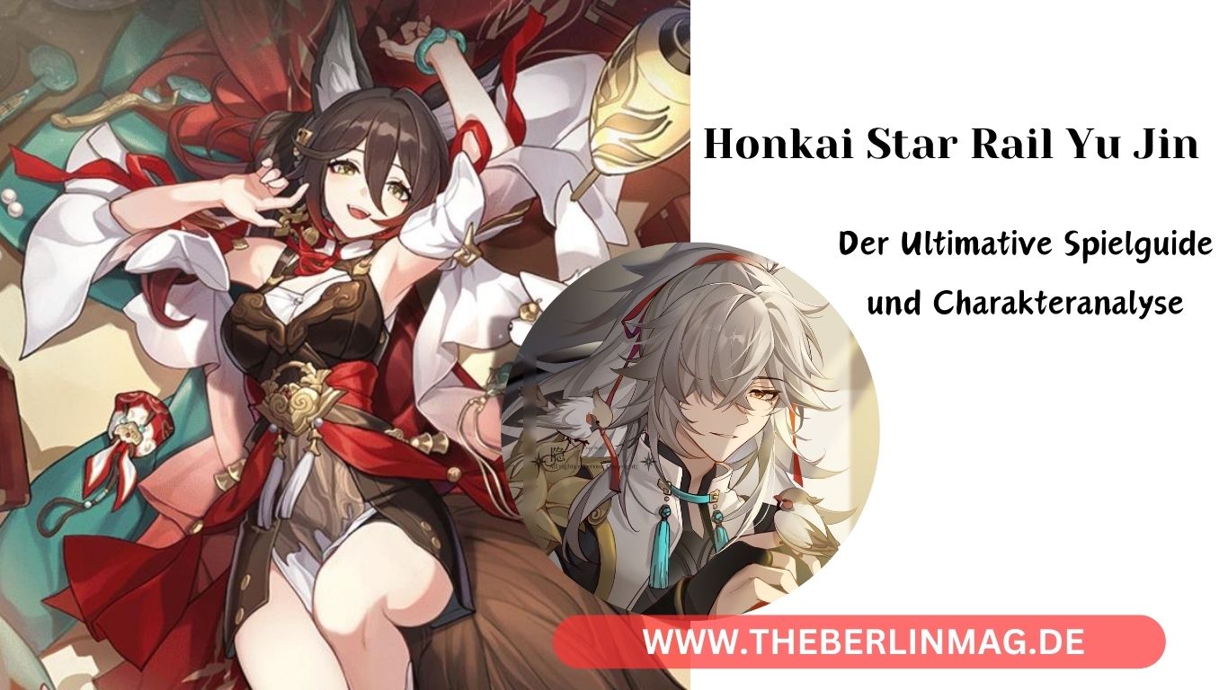 Honkai Star Rail Yu Jin: Der Ultimative Spielguide und Charakteranalyse