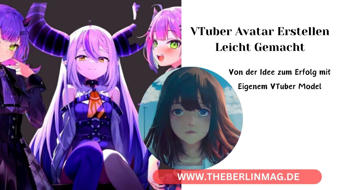 VTuber Avatar Erstellen Leicht Gemacht: Von der Idee zum Erfolg mit Eigenem VTuber Model