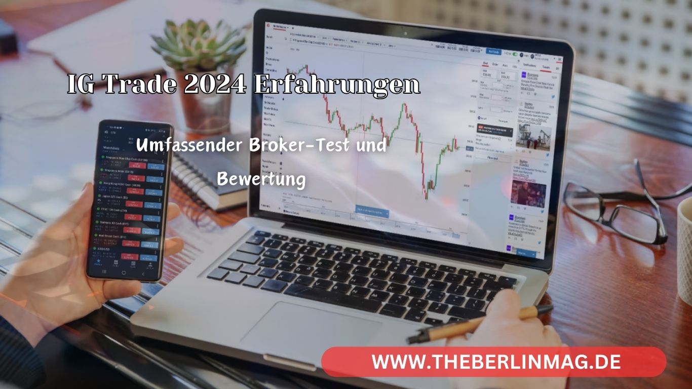 IG Trade 2024 Erfahrungen: Umfassender Broker-Test und Bewertung