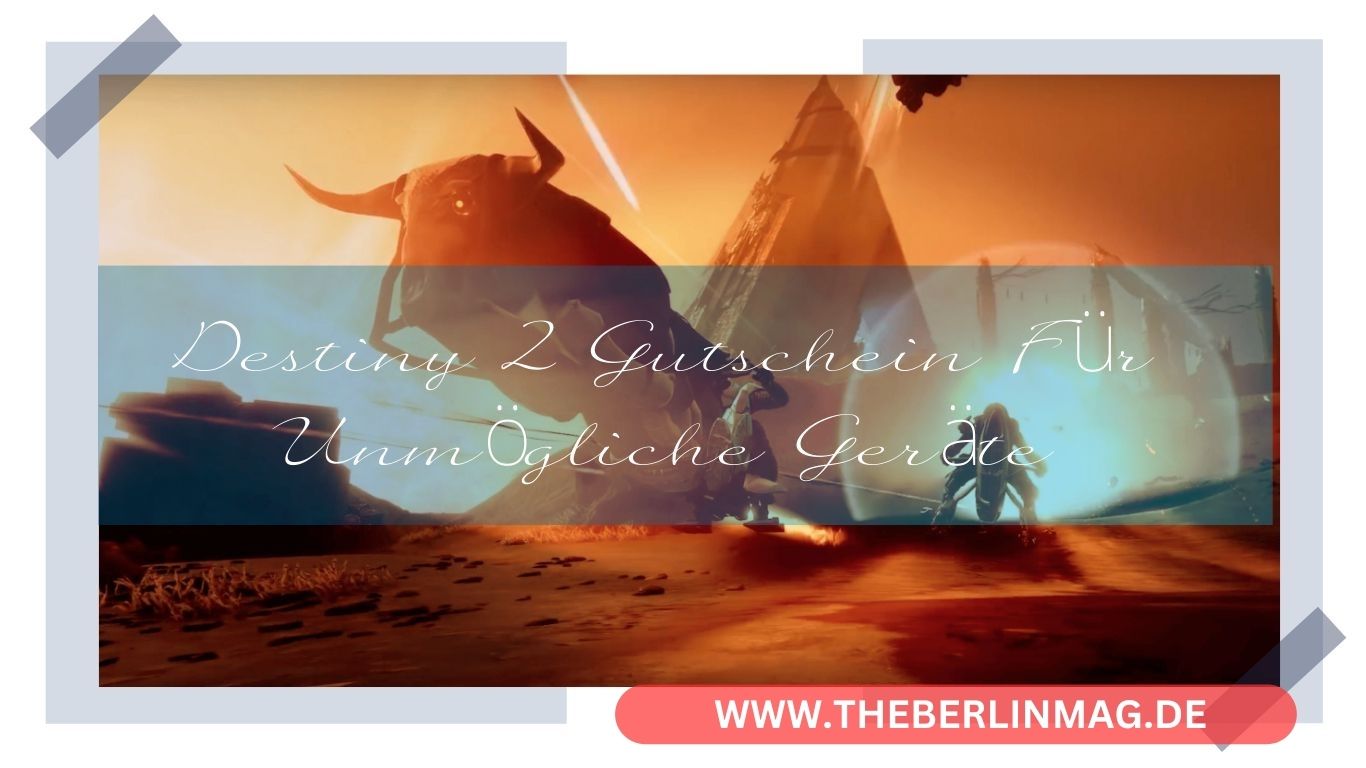 Destiny 2 Gutschein Für Unmögliche Geräte: Ihr ultimativer Guide für Witch Queen und Season 15
