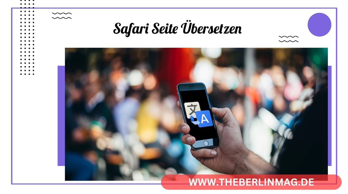 Safari Seite Übersetzen: Einfache Anleitung für iPhone, iPad und Mac