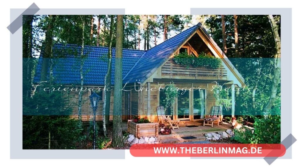Ferienpark Lüneburger Heide: Ihr Perfekter Urlaubsort in der Natur