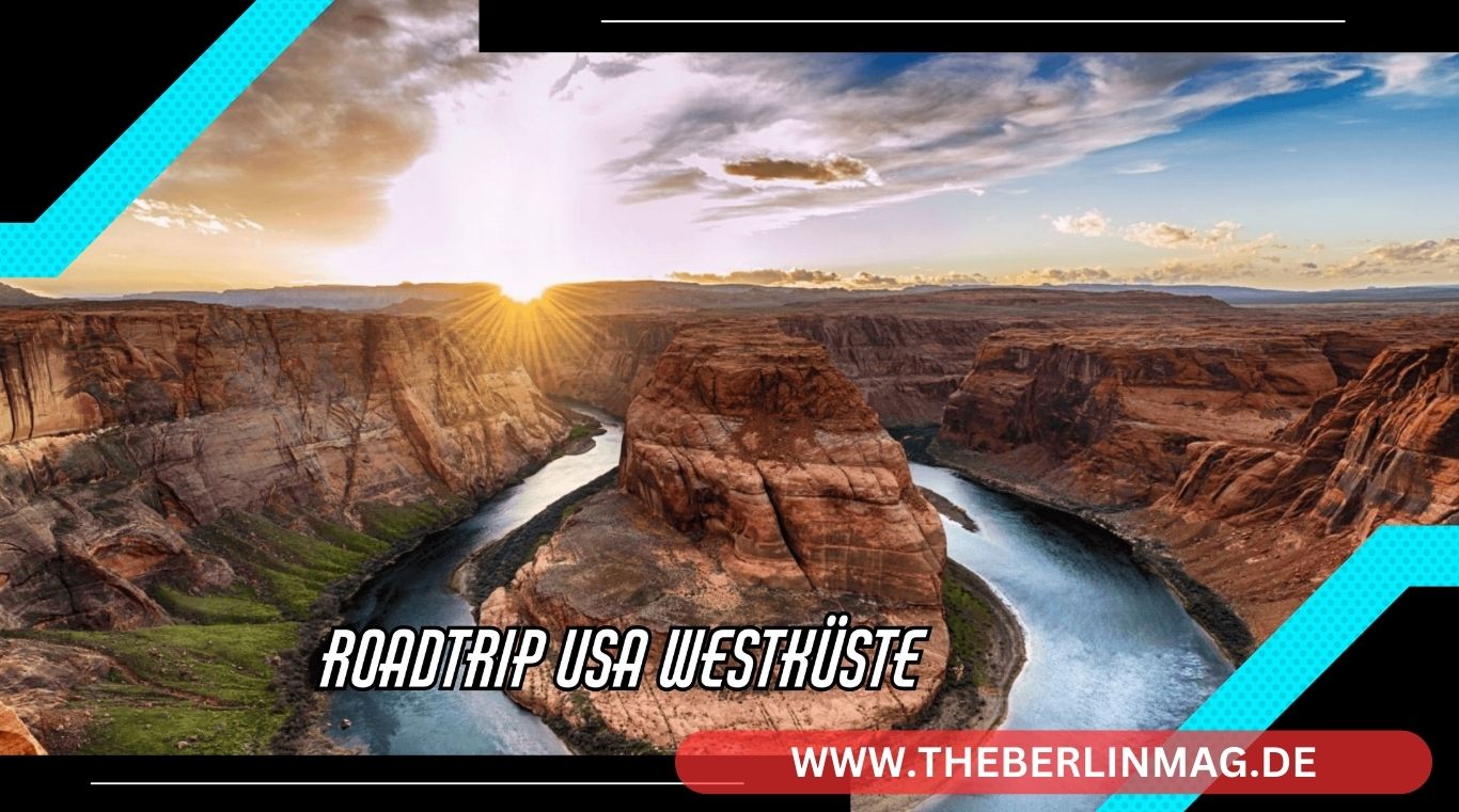 Roadtrip USA Westküste: Ihr Ultimativer Reiseführer für die Perfekte Rundreise