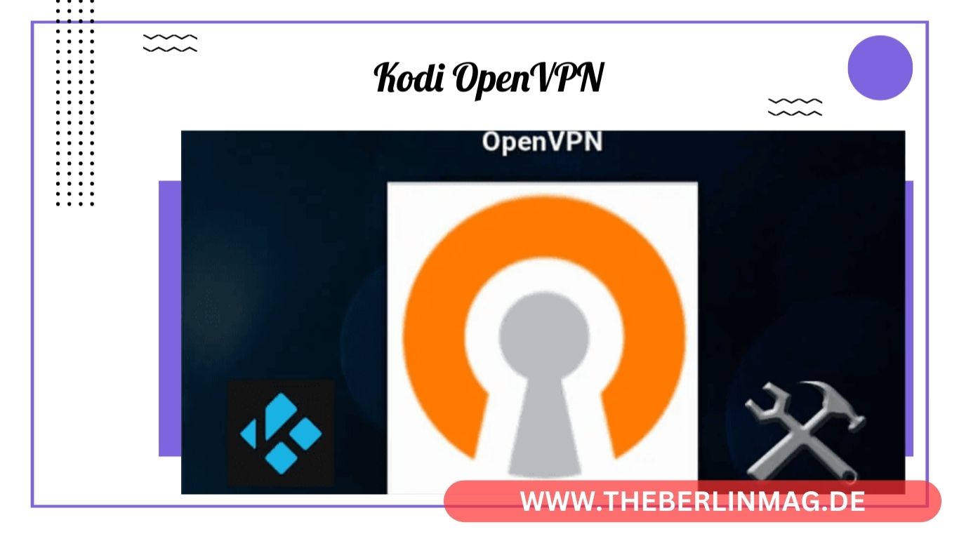 Kodi OpenVPN 2024: Ultimative Anleitung für sicheres Streaming