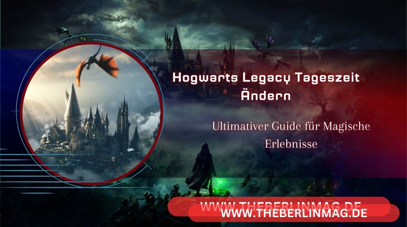 Hogwarts Legacy Tageszeit Ändern: Ultimativer Guide für Magische Erlebnisse