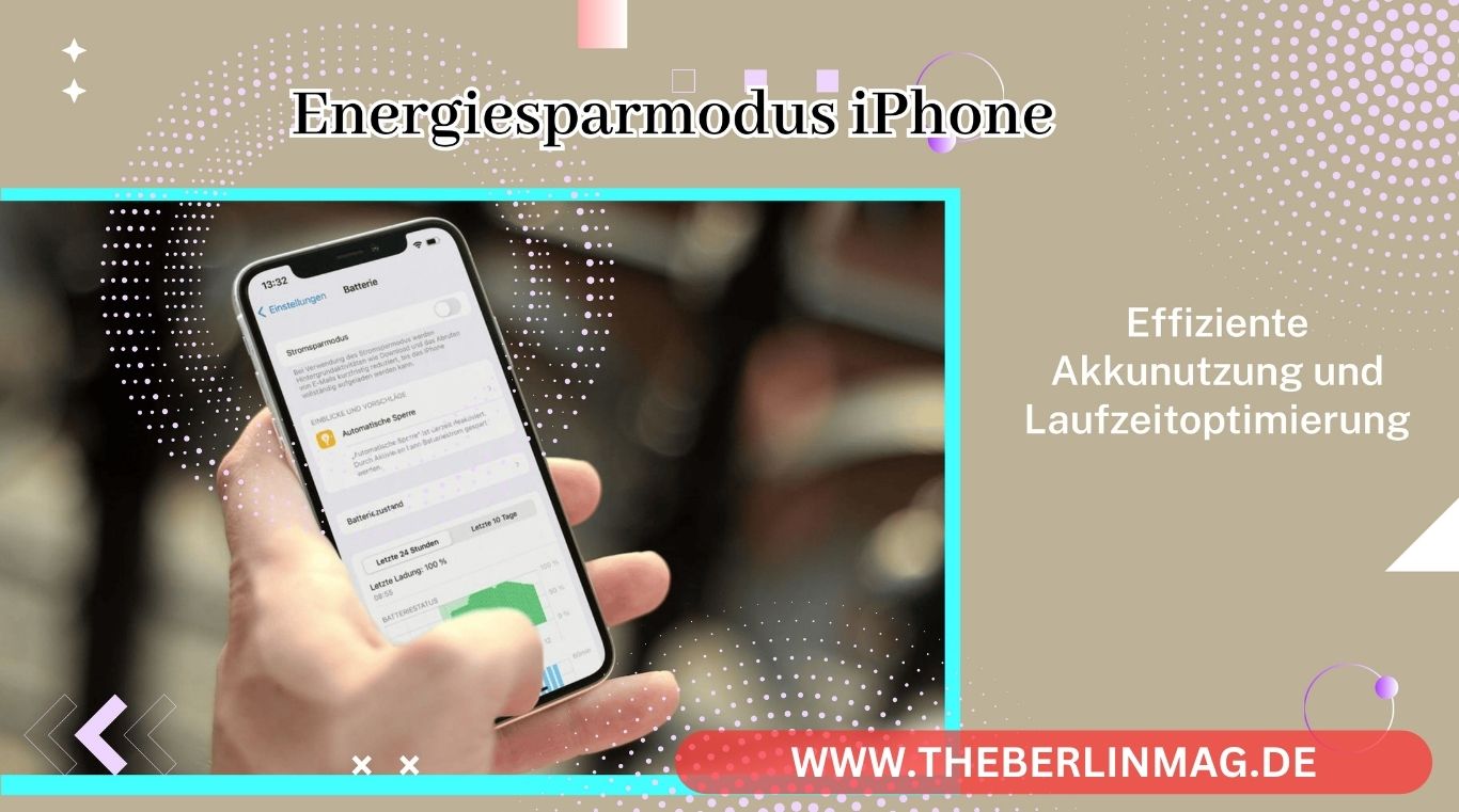 Energiesparmodus iPhone: Effiziente Akkunutzung und Laufzeitoptimierung