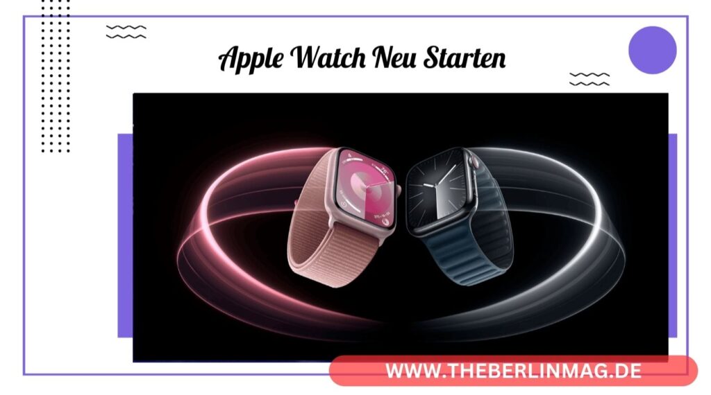 Apple Watch Neu Starten: Ihr Leitfaden zum Erfolg