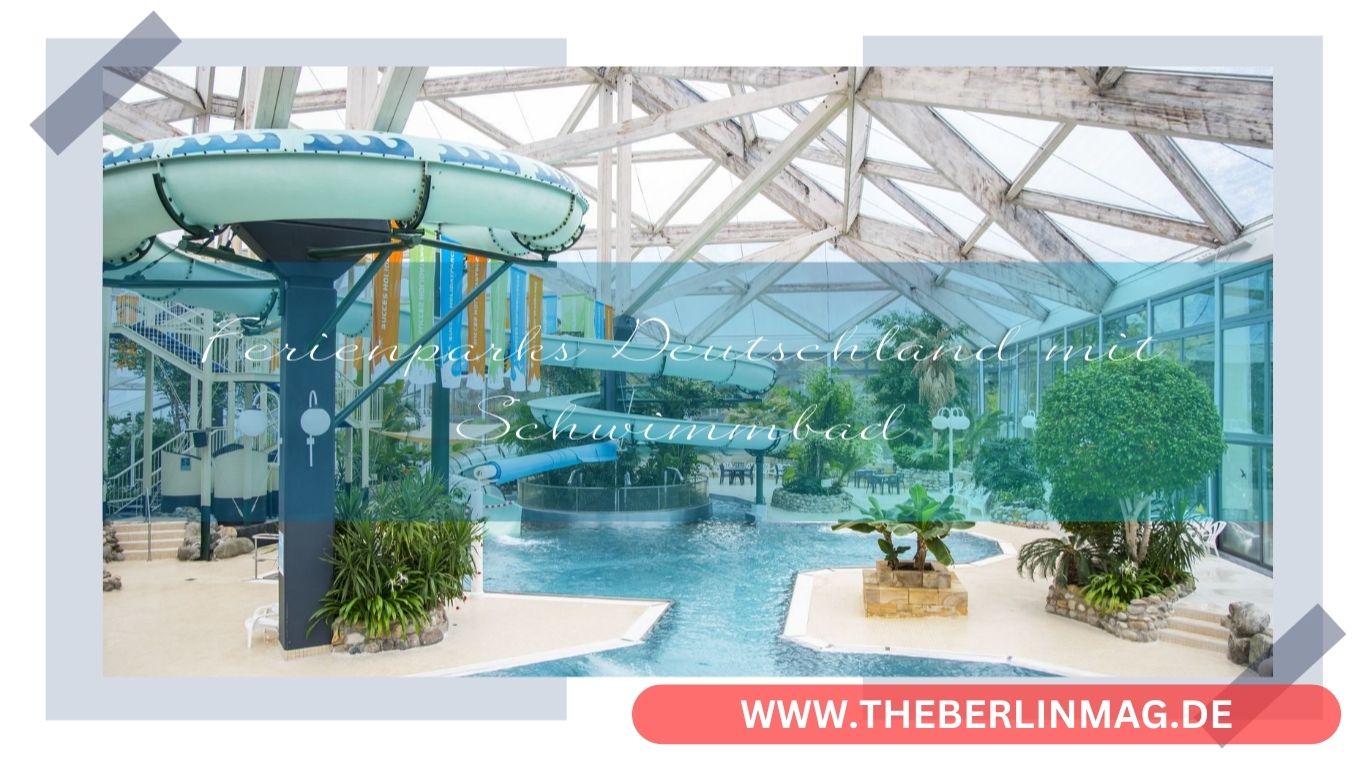 Die Top Ferienparks Deutschland mit Schwimmbad: Ultimativer Urlaubsguide