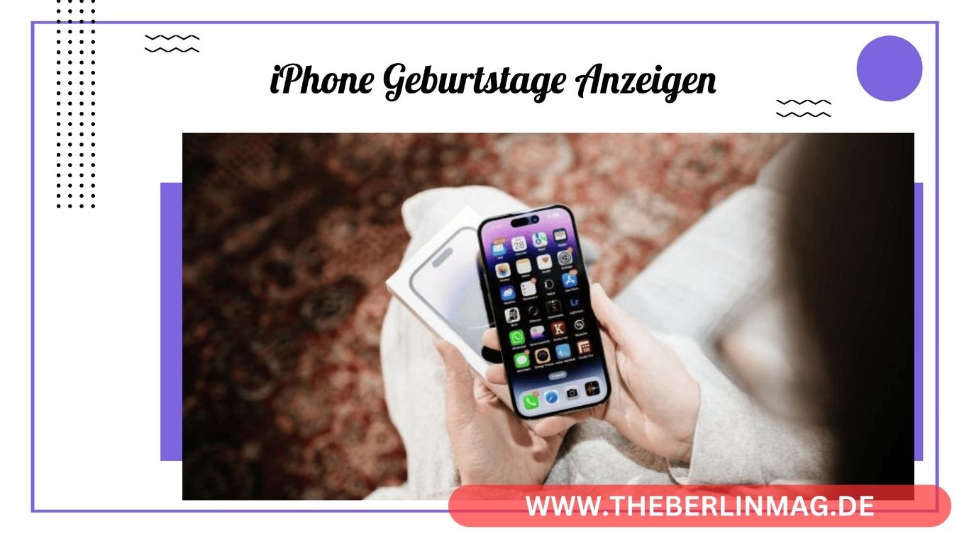 iPhone Geburtstage Anzeigen: Ultimativer Leitfaden für Kalender-Erinnerungen