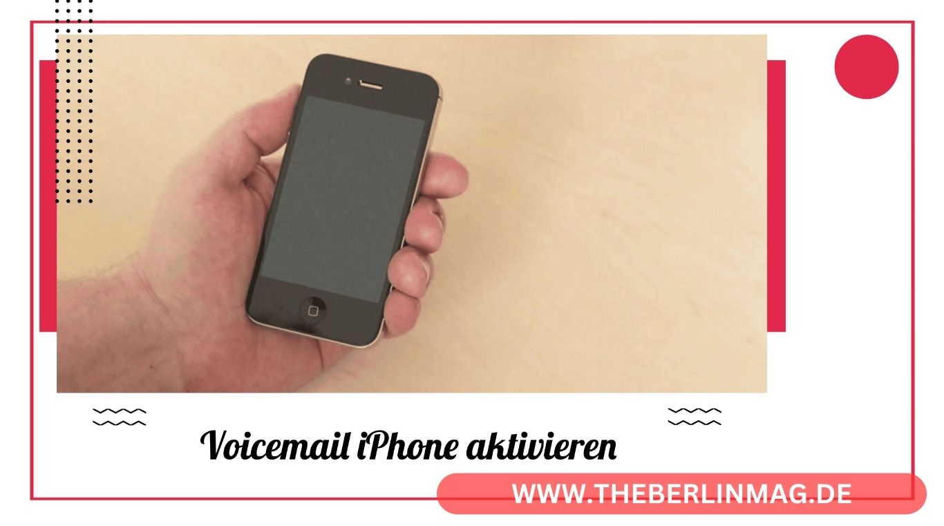 Voicemail iPhone aktivieren und nutzen: Ein praktischer Guide