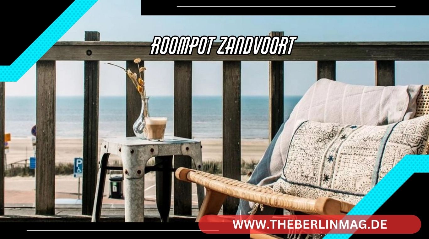 Roompot Zandvoort: Ihr Traumurlaub 2024 in Nordholland