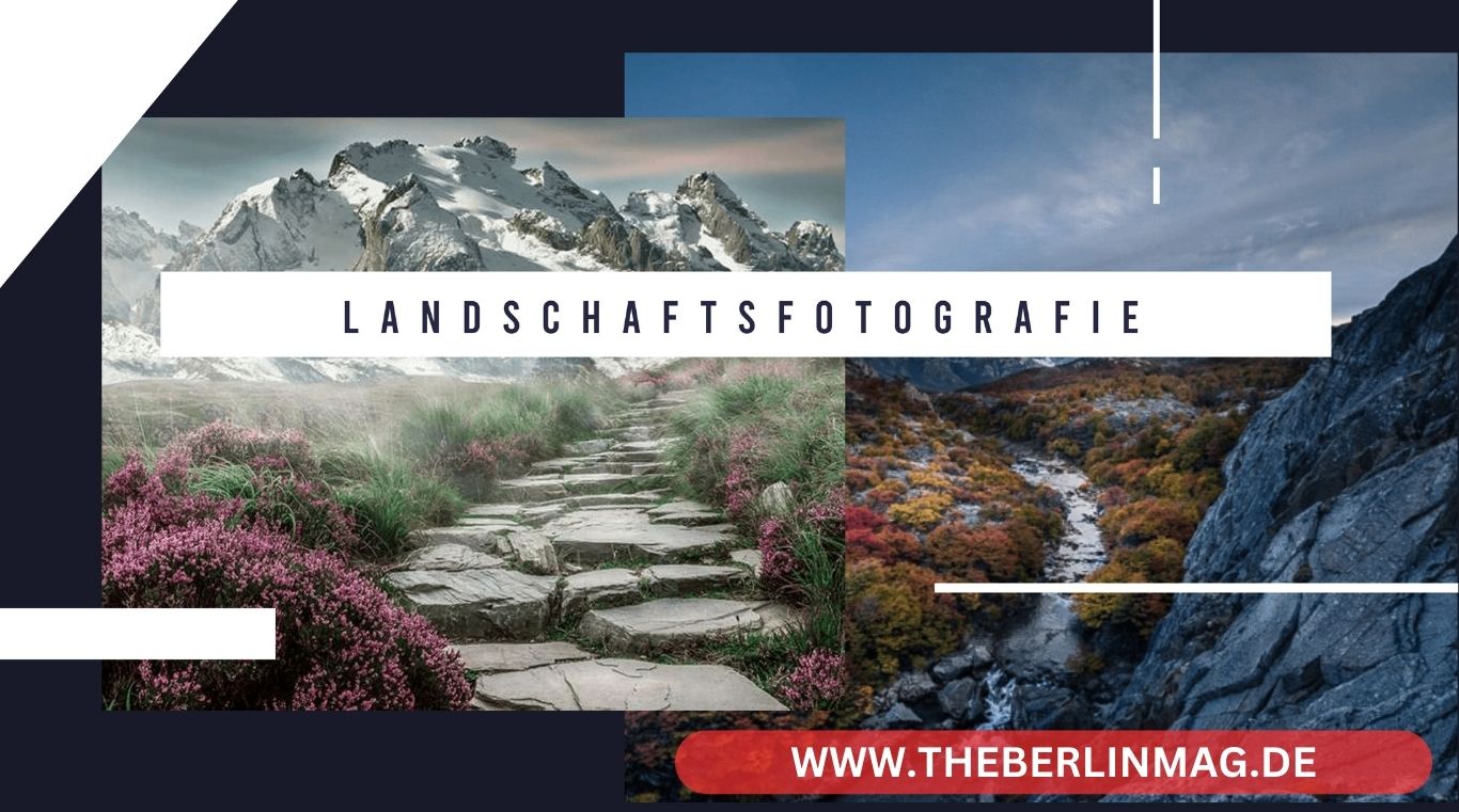 Landschaftsfotografie: Tipps und Tricks für atemberaubende Landschaftsfotos