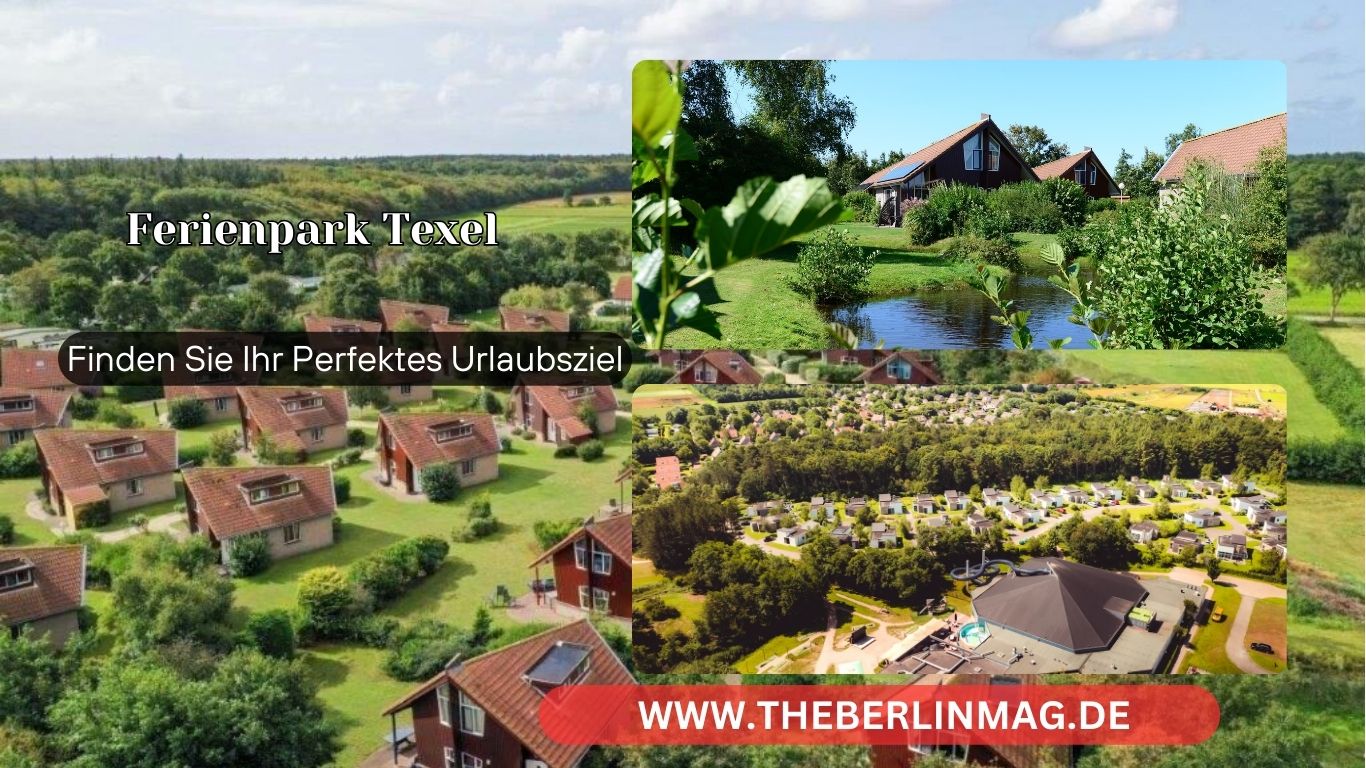 Ultimativer Ferienpark Texel Überblick: Finden Sie Ihr Perfektes Urlaubsziel