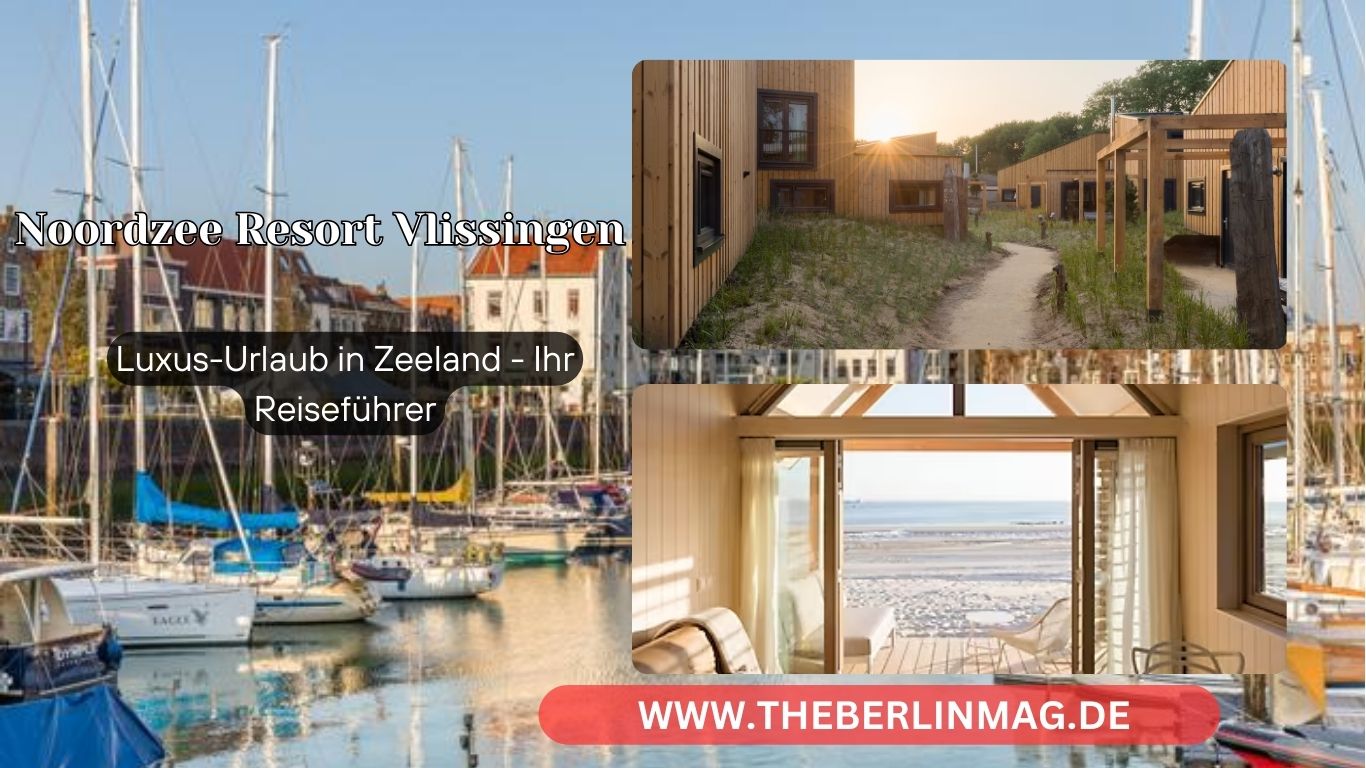Noordzee Resort Vlissingen: Luxus-Urlaub in Zeeland – Ihr Reiseführer
