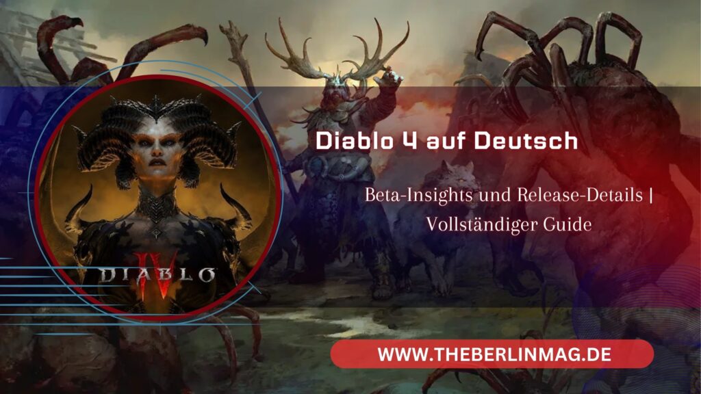 Diablo 4 auf Deutsch: Beta-Insights und Release-Details | Vollständiger Guide