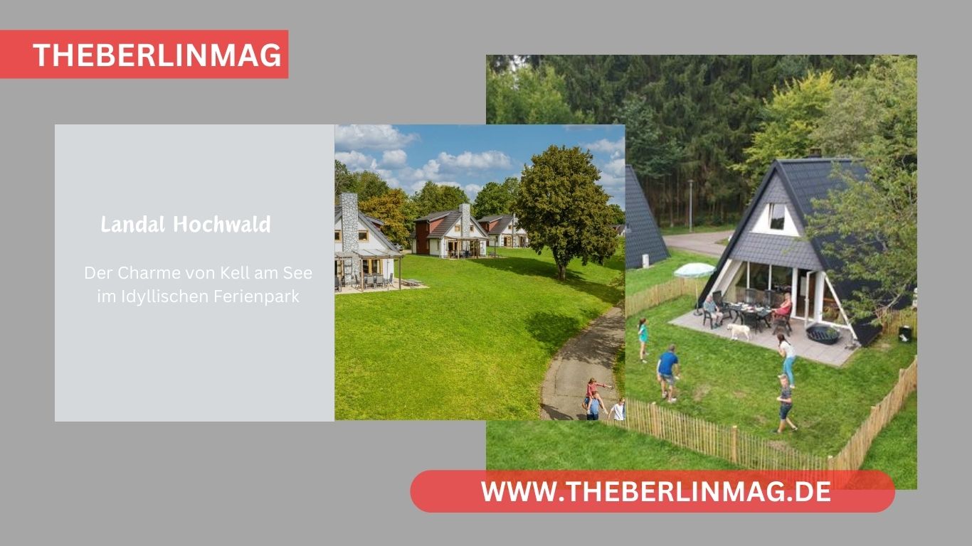 Landal Hochwald: Der Charme von Kell am See im Idyllischen Ferienpark