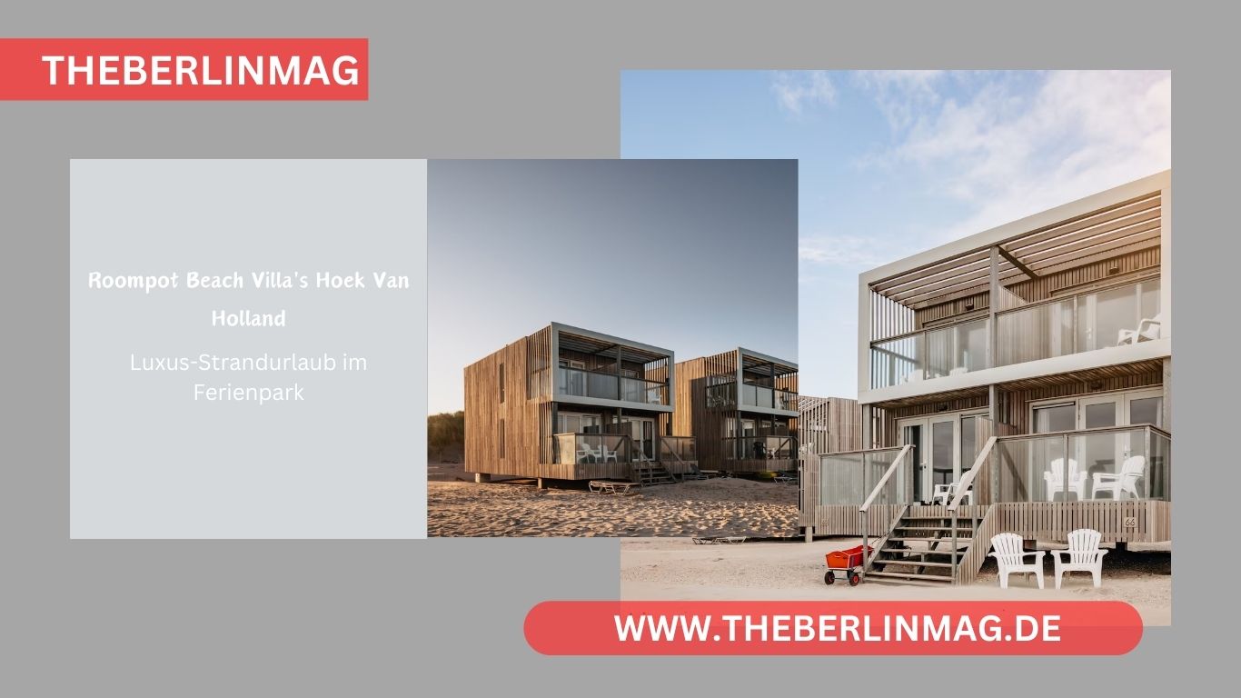Roompot Beach Villa’s Hoek Van Holland: Luxus-Strandurlaub im Ferienpark