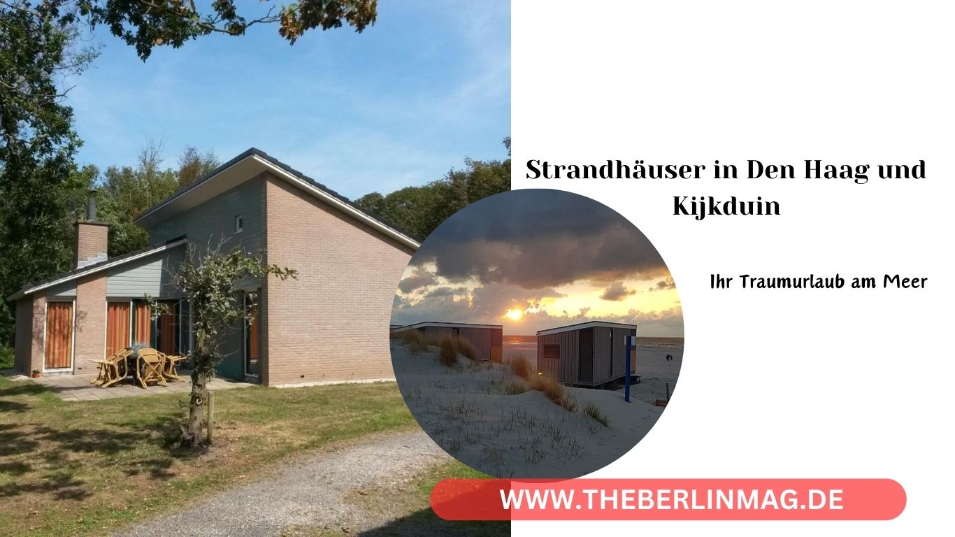 Strandhäuser in Den Haag und Kijkduin: Ihr Traumurlaub am Meer