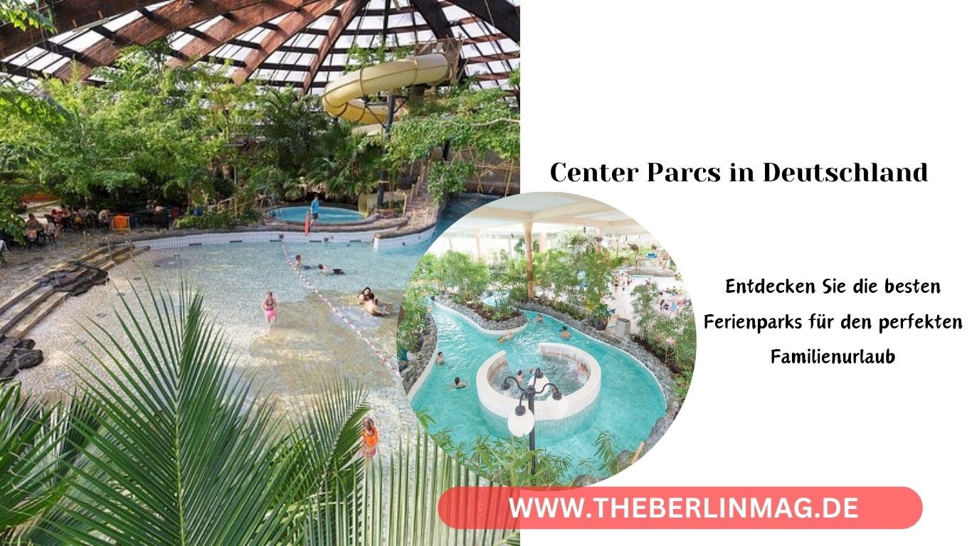 Center Parcs in Deutschland: Entdecken Sie die besten Ferienparks für den perfekten Familienurlaub