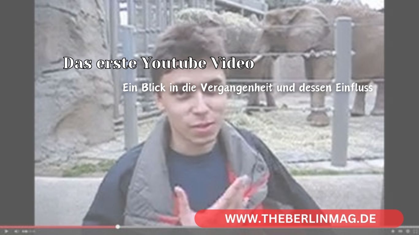 Das erste Youtube Video: Ein Blick in die Vergangenheit und dessen Einfluss