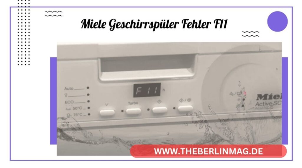 Miele Geschirrspüler Fehler F11: Ursache und Lösung