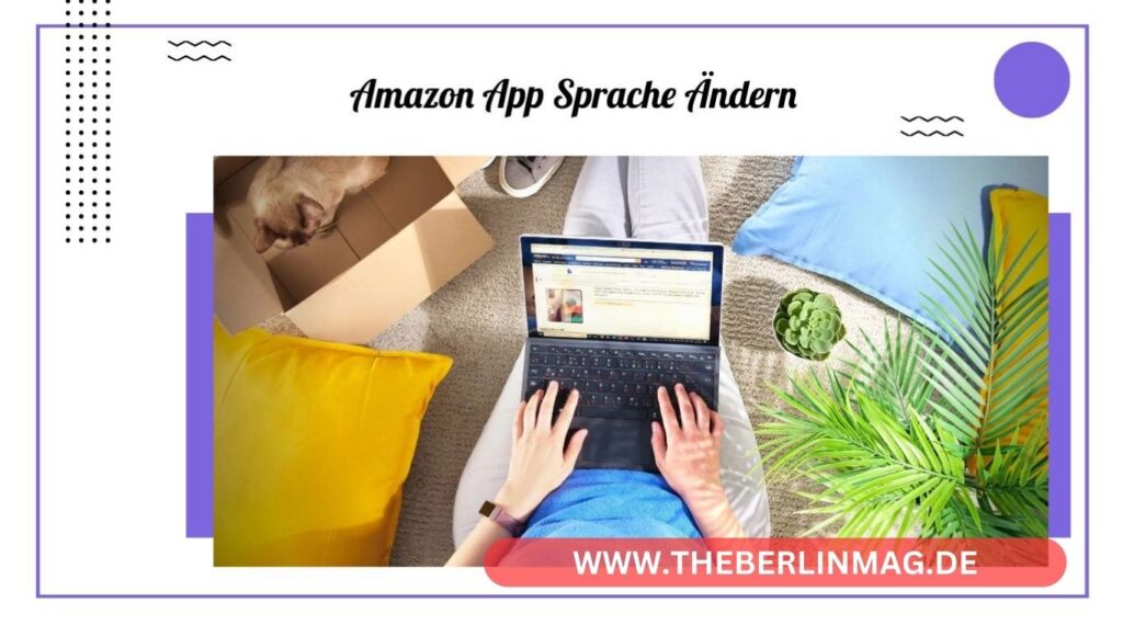 Amazon App Sprache Ändern: Einfache Schritte zum Umstellen auf Deutsch