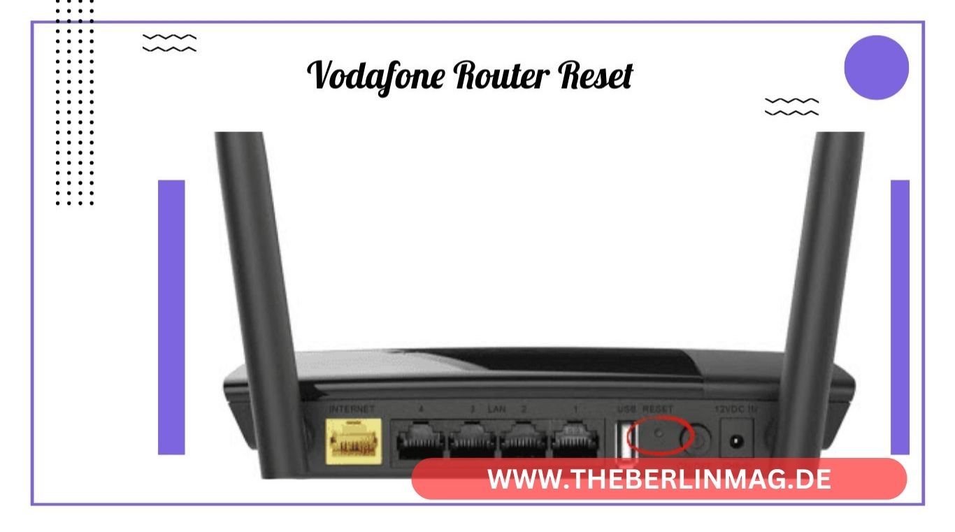 Vodafone Router Reset: Anleitung zum Zurücksetzen auf Werkseinstellungen