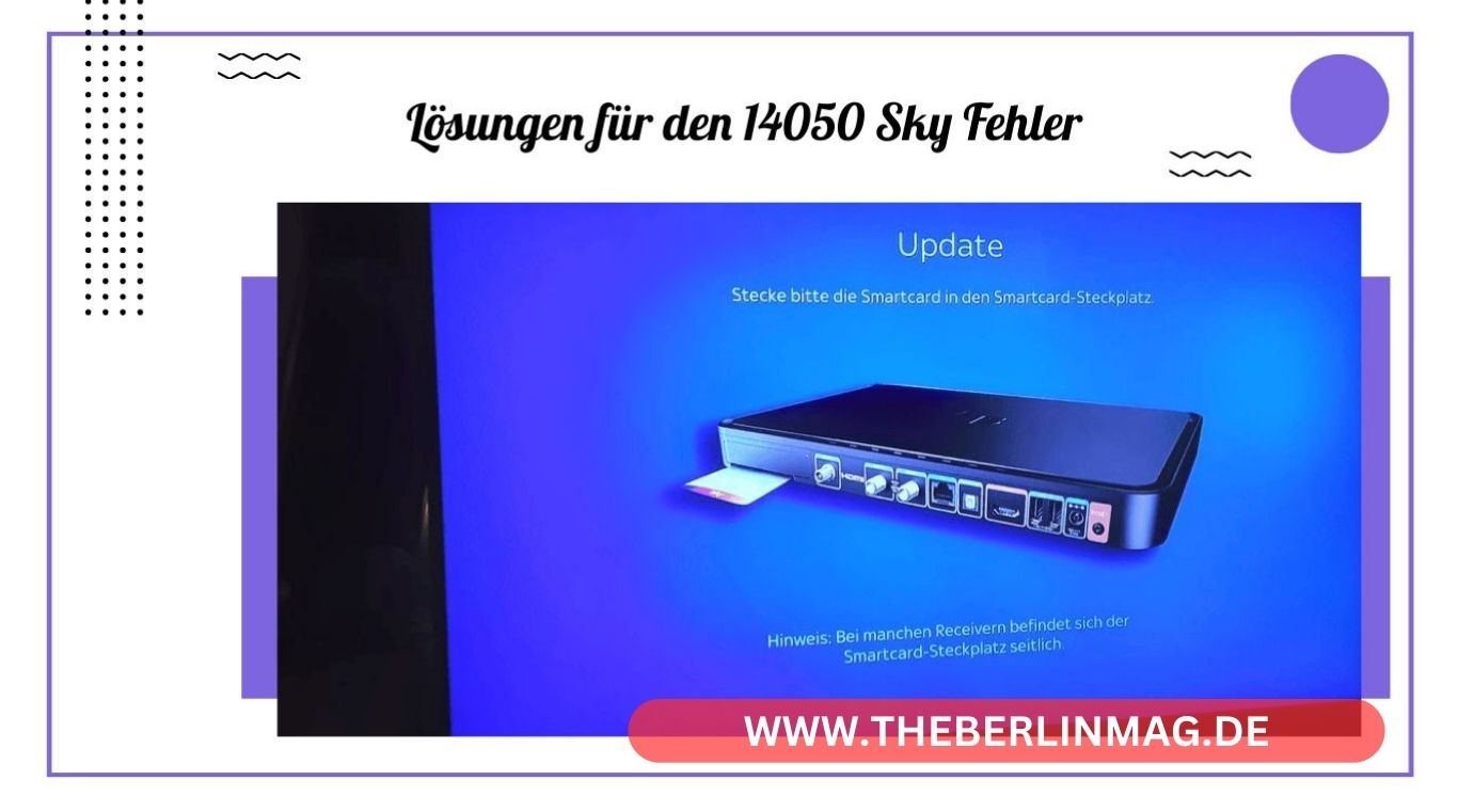 Lösungen für den 14050 Sky Fehler: Smartcard und Receiver Probleme meistern