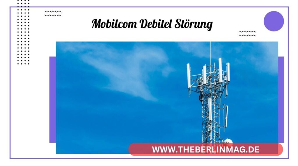 Mobilcom Debitel Störung: Aktuelle Probleme & Lösungen - Umfassender Ratgeber
