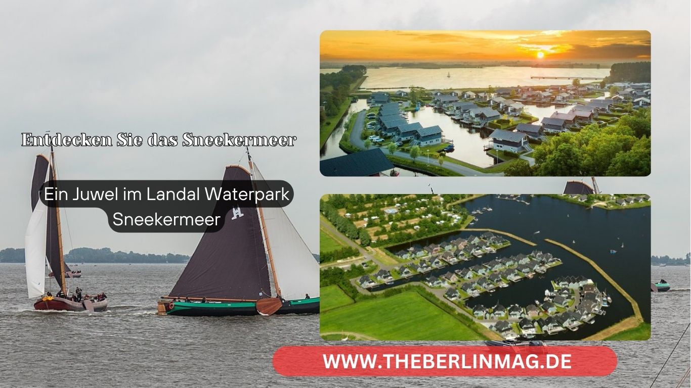 Entdecken Sie das Sneekermeer: Ein Juwel im Landal Waterpark Sneekermeer