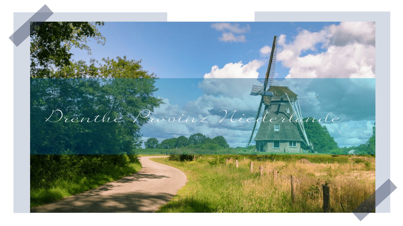 Drenthe: Die Ur-Provinz der Niederlande – Ein Paradies für Entdecker