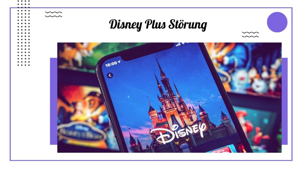 Disney Plus Störung: Probleme erkennen und beheben