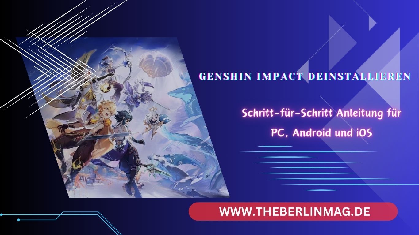 Genshin Impact Deinstallieren: Schritt-für-Schritt Anleitung für PC, Android und iOS