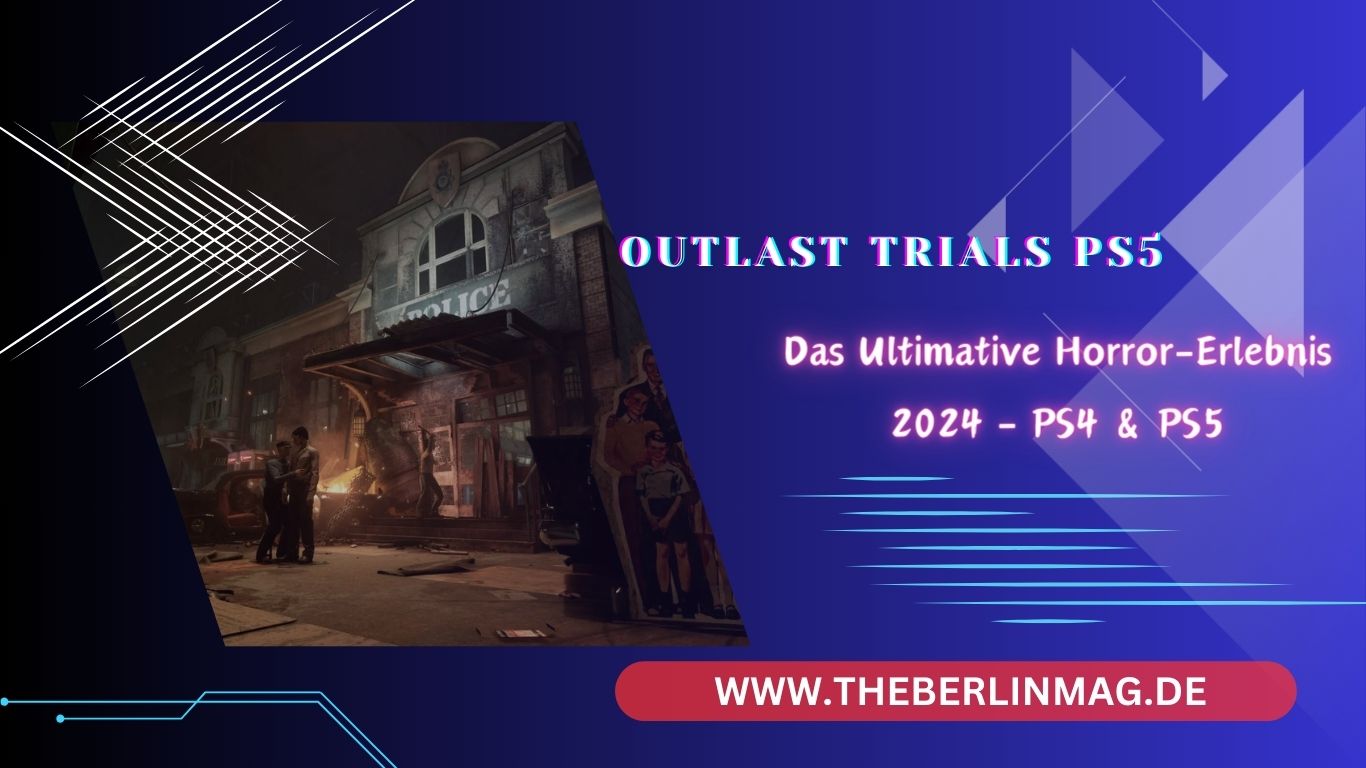 Outlast Trials PS5: Das Ultimative Horror-Erlebnis 2024 – PS4 & PS5
