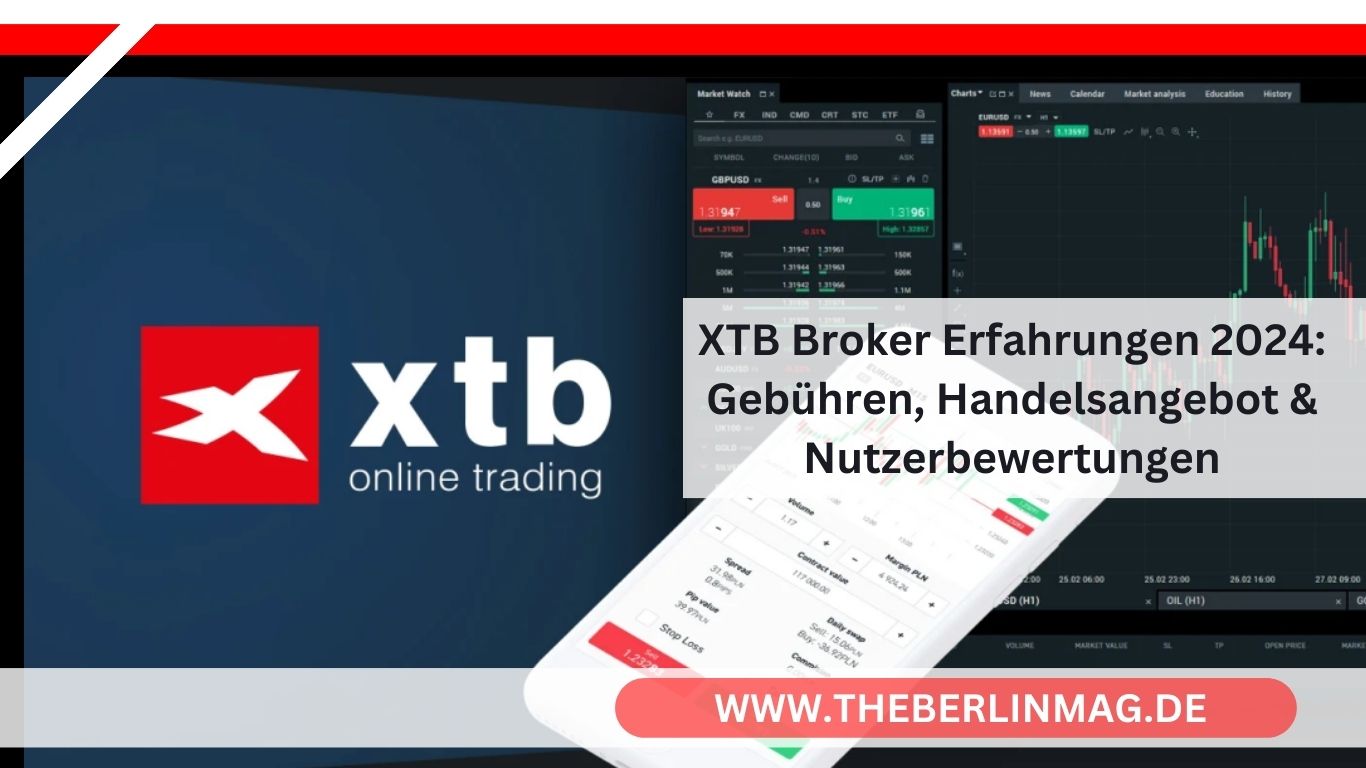 XTB Broker Erfahrungen 2024: Gebühren, Handelsangebot & Nutzerbewertungen