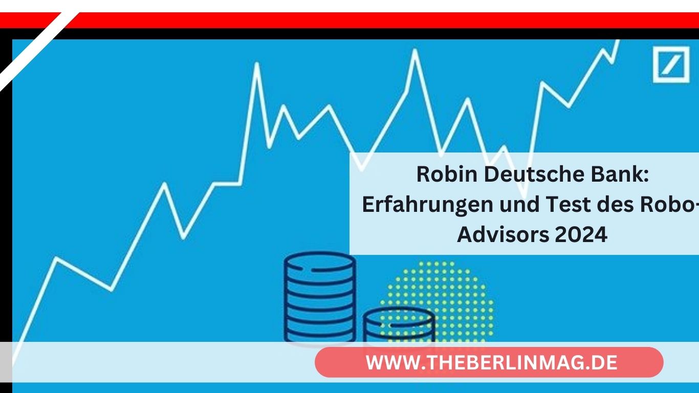 Robin Deutsche Bank: Erfahrungen und Test des Robo-Advisors 2024