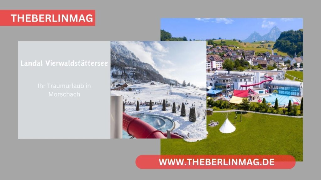 Entdecken Sie den Landal Vierwaldstättersee: Ihr Traumurlaub in Morschach