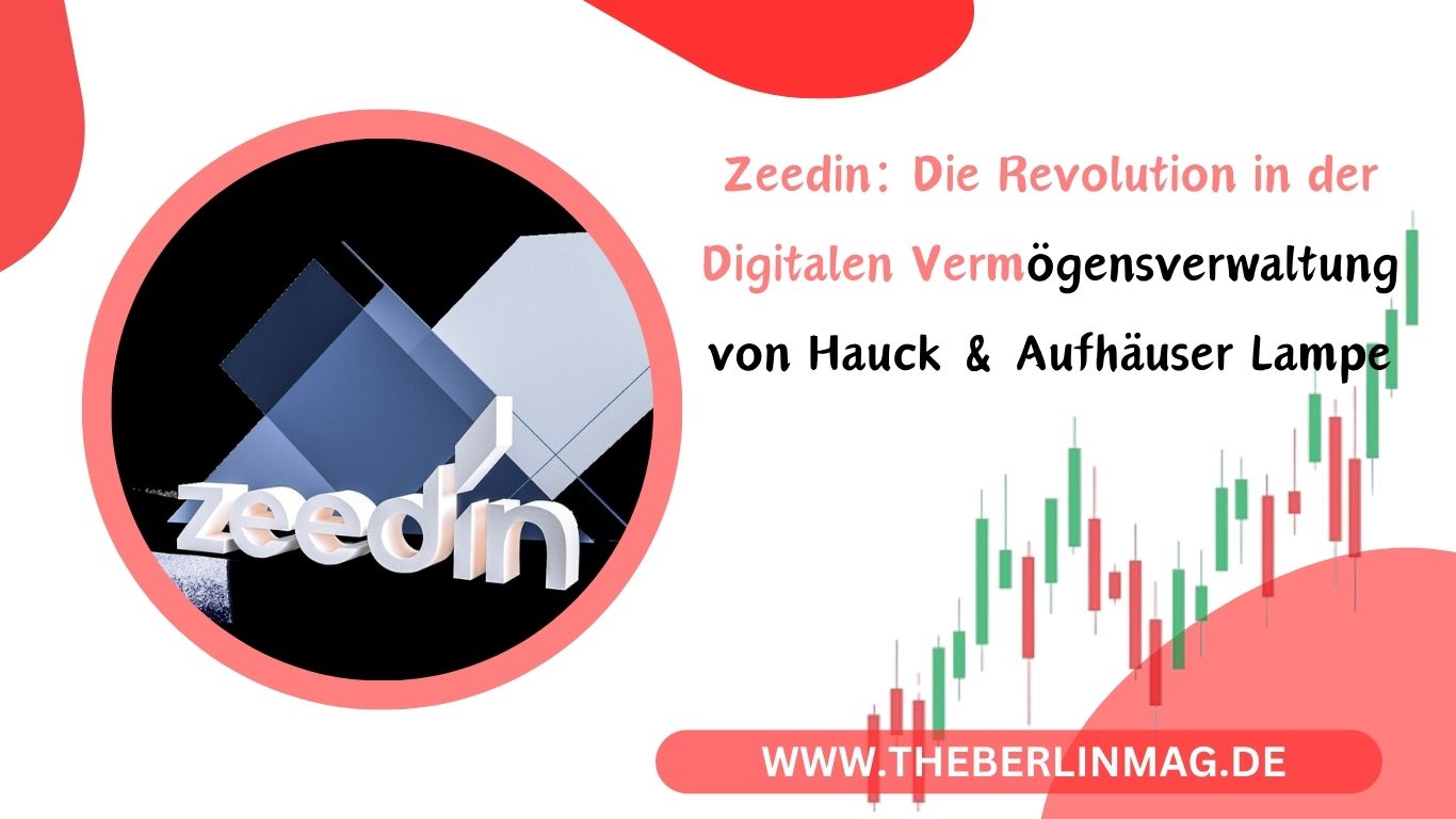 Zeedin: Die Revolution in der Digitalen Vermögensverwaltung von Hauck & Aufhäuser Lampe