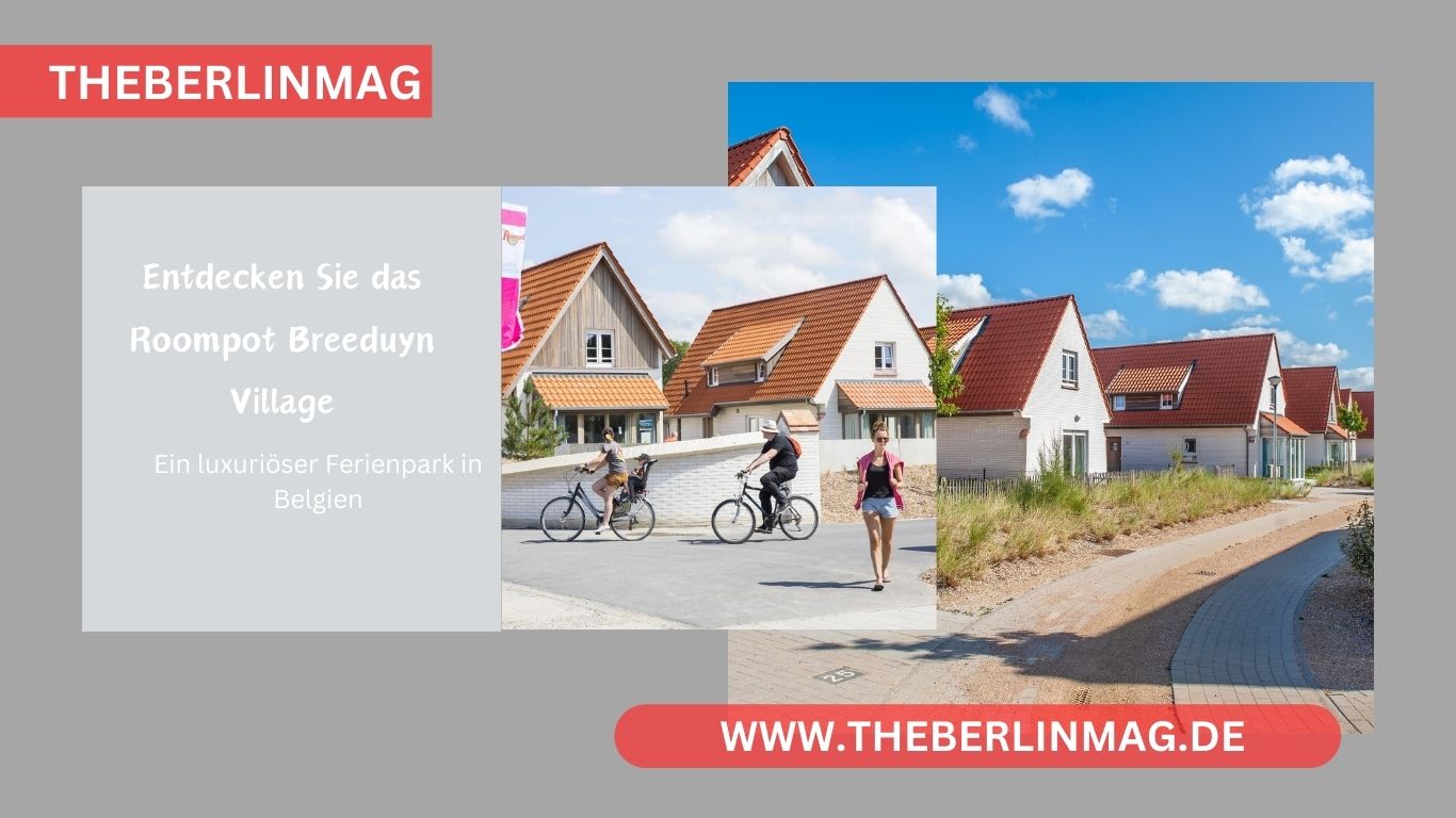 Entdecken Sie das Roompot Breeduyn Village: Ein luxuriöser Ferienpark in Belgien