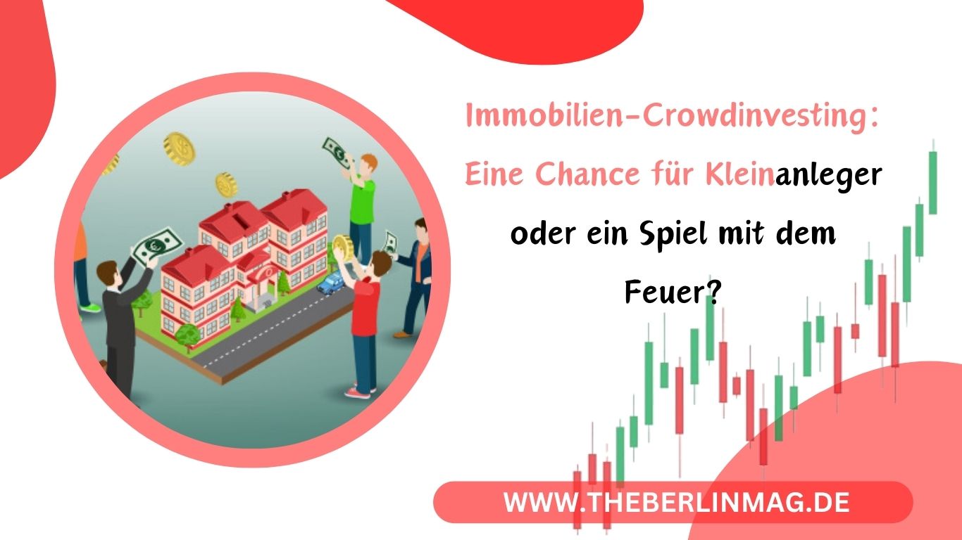 Immobilien-Crowdinvesting: Eine Chance für Kleinanleger oder ein Spiel mit dem Feuer?