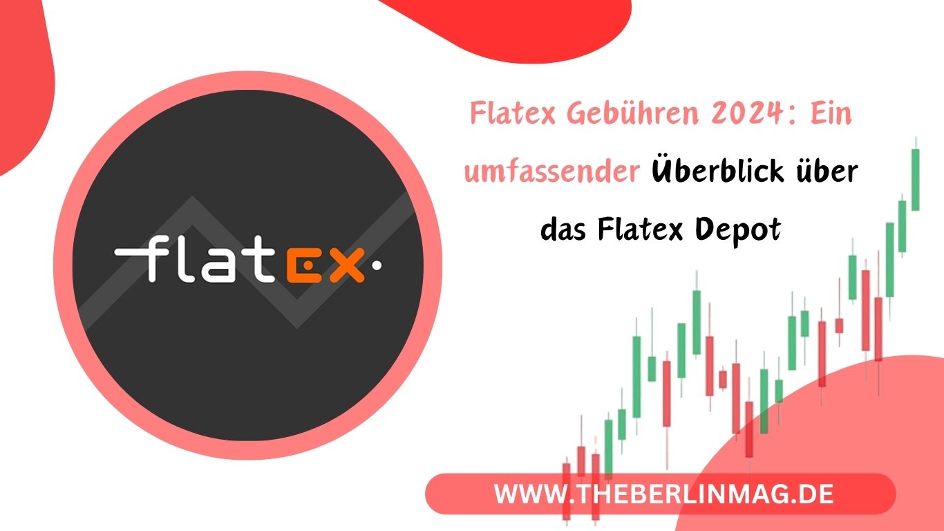 Flatex Gebühren 2024: Ein umfassender Überblick über das Flatex Depot