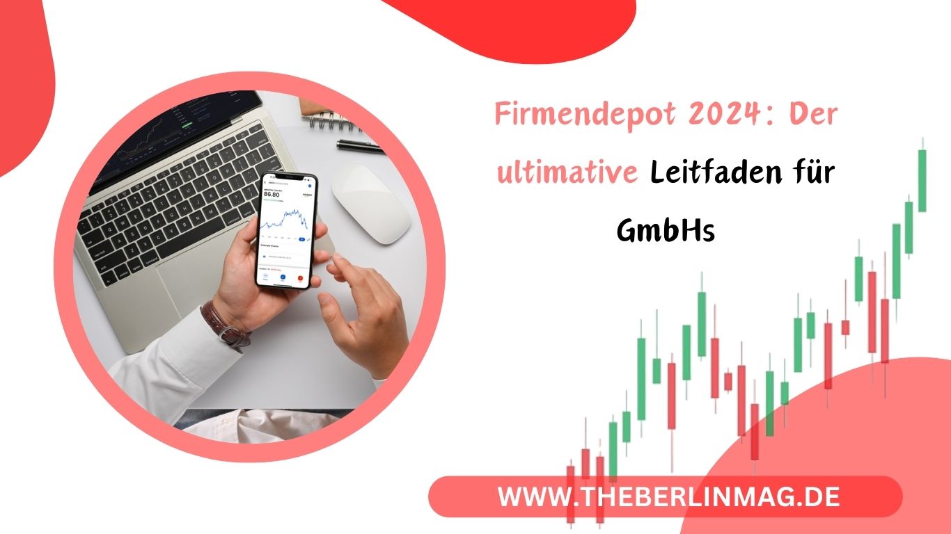 Firmendepot 2024: Der ultimative Leitfaden für GmbHs