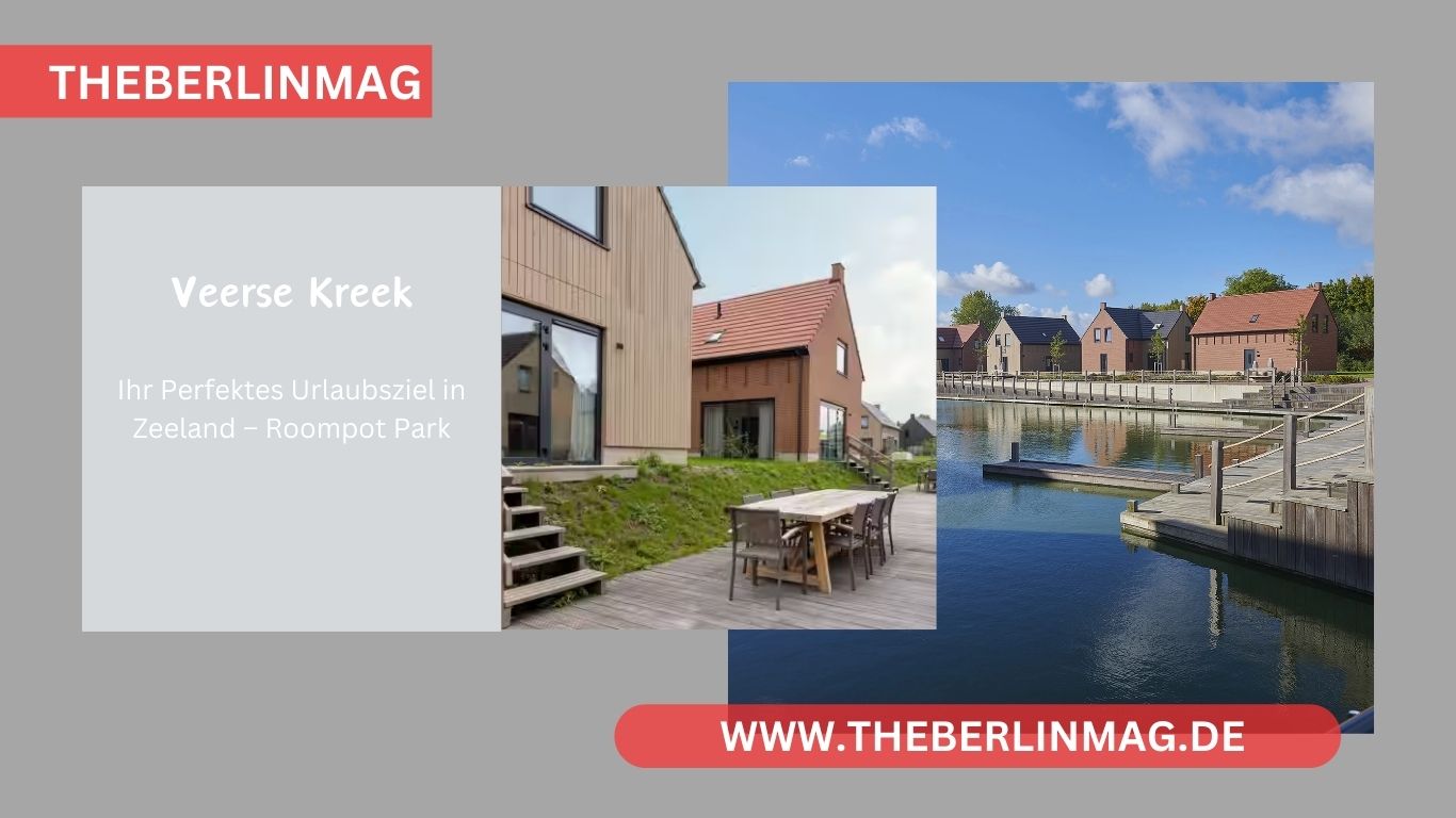 Veerse Kreek: Ihr Perfektes Urlaubsziel in Zeeland – Roompot Park