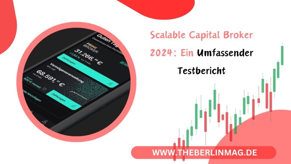 Scalable Capital Broker 2024: Ein Umfassender Testbericht