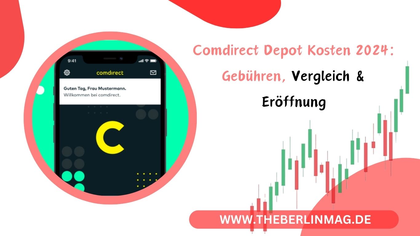Comdirect Depot Kosten 2024: Gebühren, Vergleich & Eröffnung